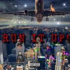 Run It Up! Ft.Don Tyler
