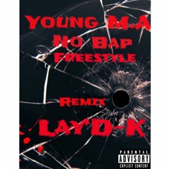 Official Young MA No Bap Remix Lay'D-K