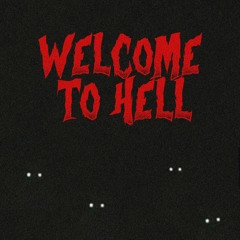 WELCOME TO HELL