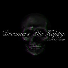 Dreamers Die Happy