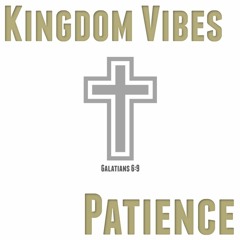 Patience by Kingdom Vibes (prod. by JF Beats)