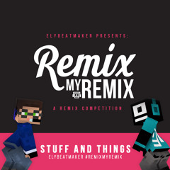 Sl1pg8r - Stuff and Things 2 (#RemixMyRemix Version)