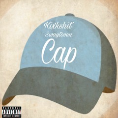 Kixkshit x Swaytoven - Cap