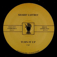 TURN IT UP (A-Side) - SHARIF LAFFREY