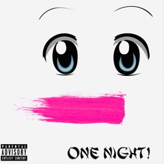 ONE•NIGHT! ft. BABY MAIN (single)