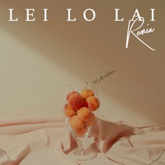 Lei Lo Lai Remix