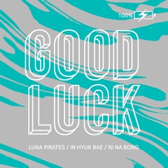 Luna Pirates - GOOD LUCK (feat. 배인혁)