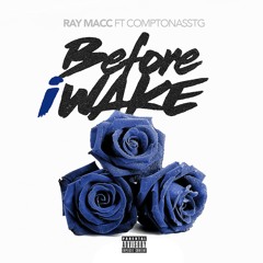 Before I Wake Feat. ComptonAssTg