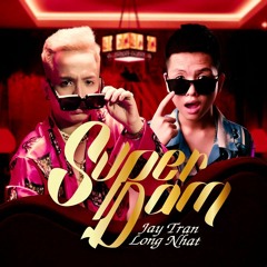Superdam - Anh Là Siêu Nhân - Jay T Ft. DJ Long Nhật