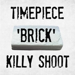 Brick Feat. Killy Shoot