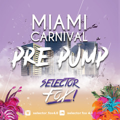 Miami Carnival 2019 Soca Mix Pre Pump - Selector Fox 4.0