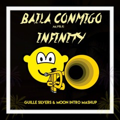 Infinity vs Baila Conmigo (Moon & Guille Silvers Intro Mashup)