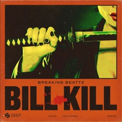 Breaking Beattz & Almanac - Bill Kill [OUT NOW]