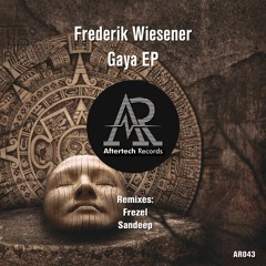 Frederik Wiesener - Gaya EP (Incl. Frezel & Sandeep Remixes)