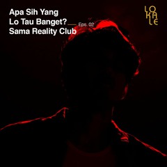 Apa Sih Yang Lo Tau Banget? Bareng Reality Club