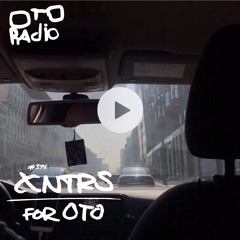 XNTRS For OTO radio 19/09/19