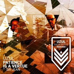 Uzul - Patience Is a Vertue feat. Sir Jean (Black Beanie Dub Remix)