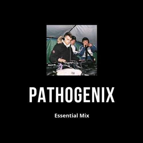 Essential Mix - Pathogenix