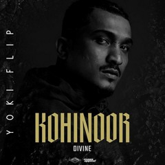Divine - Kohinoor (YOKI FLIP)