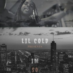 LIL COLD - IM SO CHICAGO (FREESTYLE)