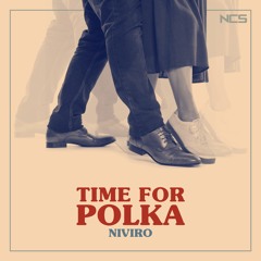 NIVIRO - Time For Polka [NCS Release]