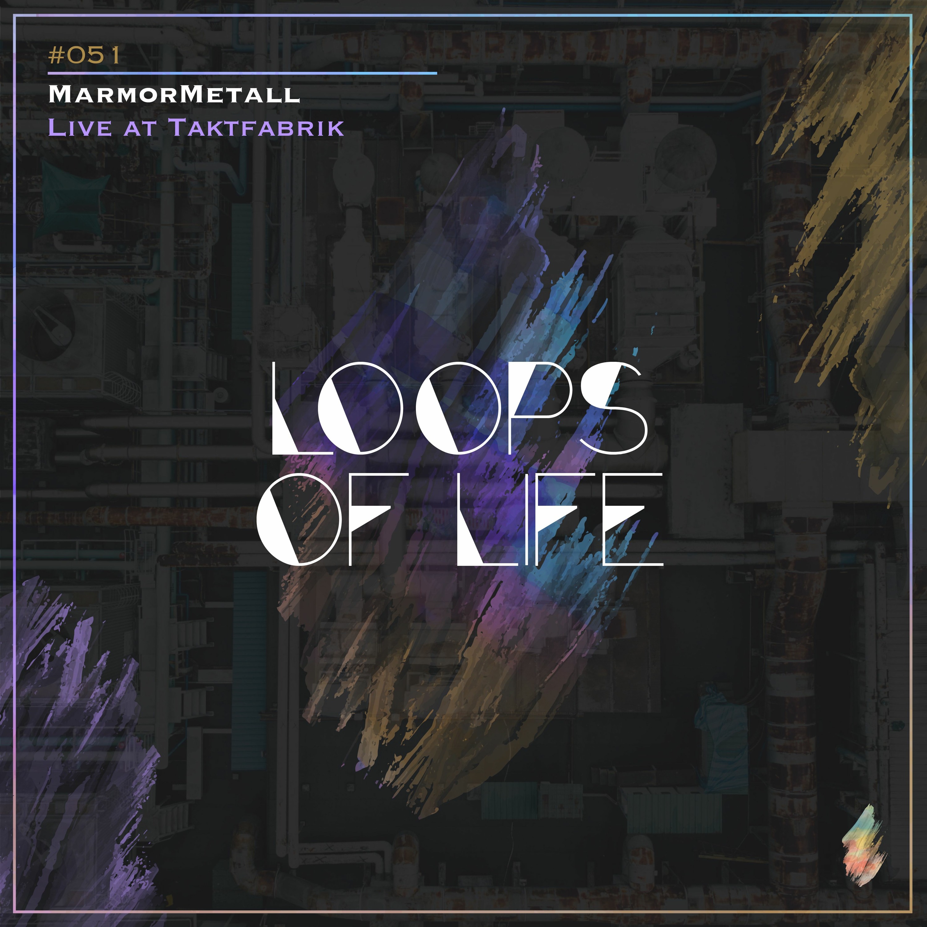 MarmorMetall presents: Loops of Life