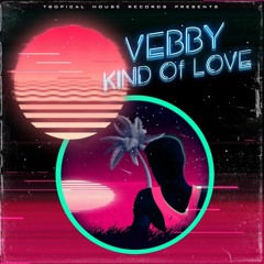 Vebby - Kind Of Love