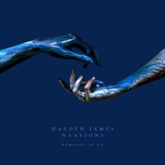 Nowhere To Go - Hayden James & Naations [Kougan Ray Remix]