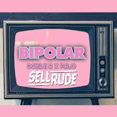 La Doble RR - Bipolar (SellRude Remix)