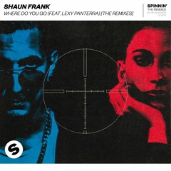 Shaun Frank - Where Do You Go (feat. Lexy Panterra) [Dirty Palm Remix] [OUT NOW]