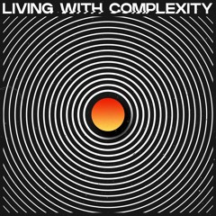 Living with Complexity