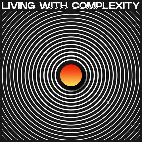 Living with Complexity