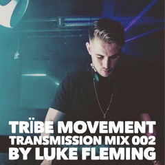 trïbe movement transmission mix 002 by Luke Fleming