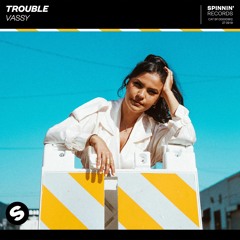 VASSY - Trouble [OUT NOW]