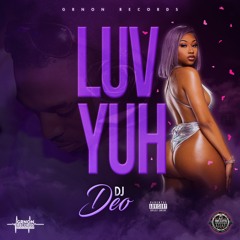 DJ DEO - LUV YUH (RAW)