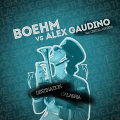 Boehm vs Alex Gaudino - Destination Calabria 2k19