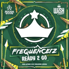 Frequencerz – Ready 2 Go (WiSH Outdoor 2019 Worldwide Anthem)
