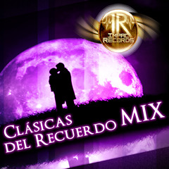Clásicas del Recuerdo Mix DJ Rivera I.R.