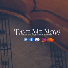 Newton Feat. Teigh Lease & Nomonde - Take Me Now(Original Mix)