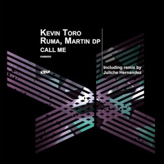 Kevin Toro & Ruma - Call Me (Juliche Hernandez Remix)