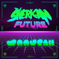 Sherkan Future - Wooyeah [free dl]