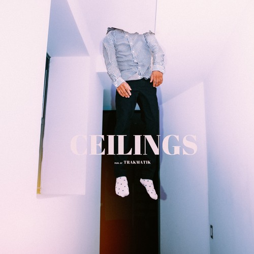 Ceilings Prod. by Trakmatik