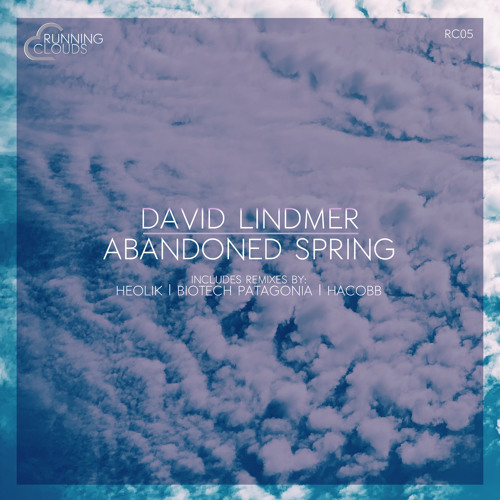 PREMIERE: David Lindmer - Abandoned Spring (HeoliK Remix) [Running Clouds]