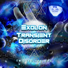 Exolon & Transient Disorder - Twisted Healers (Dacru Records)