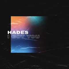 HADES - I Got You