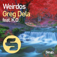 Greg Dela feat. K.O. - Weirdos