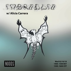 IMBROGLIO w/Alicia Carrera - Noods Radio 02|10|2019