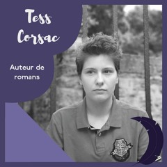 #5 TESS CORSAC : l'écrivain jardinier