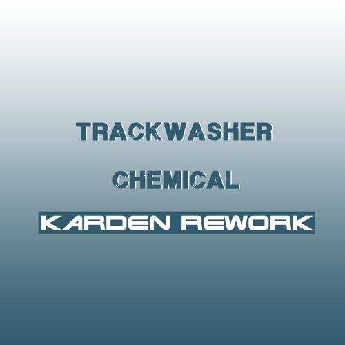 Trackwasher - Chemical (Karden Rework)