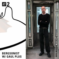 NTS 9/14 Bergsonist Gaul Plus